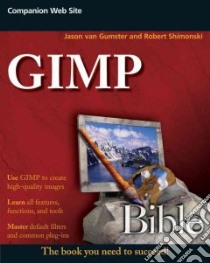 Gimp Bible libro in lingua di Van Gumster Jason, Shimonski Robert