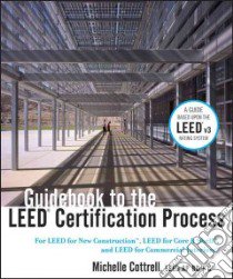Guidebook to the Leed Certification Process libro in lingua di Cottrell Michelle