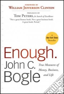 Enough libro in lingua di Bogle John C., Clinton Bill (FRW), Peters Tom (CON)