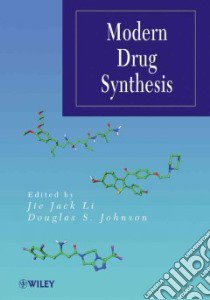 Modern Drug Synthesis libro in lingua di Li Jie Jack (EDT), Johnson Douglas S. (EDT)