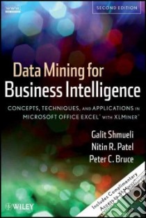 Data Mining for Business Intelligence libro in lingua di Shmueli Galit, Patel Nitin R., Bruce Peter C.