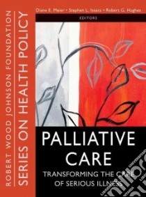 Palliative Care libro in lingua di Meier Diane E. M.D. (EDT), Isaacs Stephen L. (EDT), Hughes Robert G. (EDT), Lavizzo-Mourey Risa (FRW)