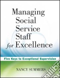 Managing Social Service Staff for Excellence libro in lingua di Summers Nancy