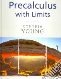 Precalculus with Limits libro in lingua di Young Cynthia Y.