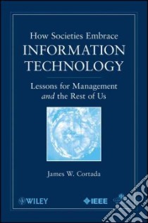 How Societies Embrace Information Technology libro in lingua di Cortada James W.