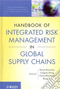 The Handbook of Integrated Risk Management in Global Supply Chains libro in lingua di Kouvelis Panos (EDT), Dong Lingxiu (EDT), Boyabatli Onur (EDT), Li Rong (EDT)