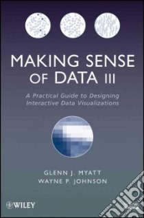 Making Sense of Data III libro in lingua di Myatt Glenn J., Johnson Wayne P.