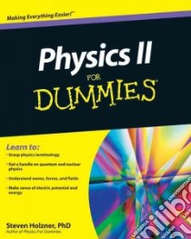 Physics II for Dummies libro in lingua di Holzner Steven