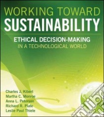 Working Toward Sustainability libro in lingua di Kibert Charles J., Monroe Martha C., Peterson Anna L., Plate Richard R., Thiele Leslie Paul