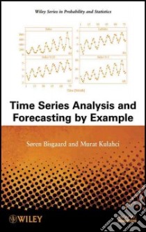 Time Series Analysis and Forecasting by Example libro in lingua di Bisgaard Soren, Kulahci Murat