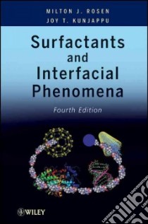 Surfactants and Interfacial Phenomena libro in lingua di Rosen Milton J., Kunjappu Joy T.