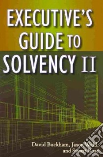 Executive's Guide to Solvency II libro in lingua di Buckham David, Wahl Jason, Rose Stuart