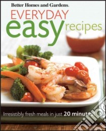 Better Homes and Gardens Everyday Easy Recipes libro in lingua di Not Available (NA)