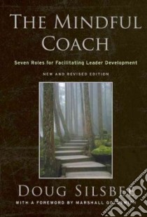 The Mindful Coach libro in lingua di Silsbee Doug, Goldsmith Marshall (FRW)