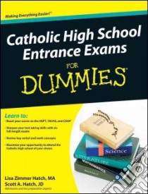 Catholic High School Entrance Exams for Dummies libro in lingua di Hatch Lisa Zimmer, Hatch Scott