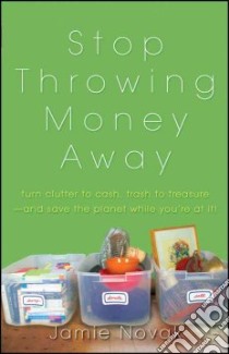Stop Throwing Money Away libro in lingua di Novak Jamie