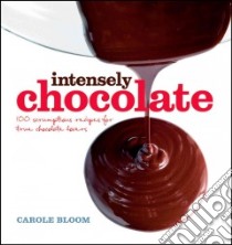 Intensely Chocolate libro in lingua di Bloom Carole