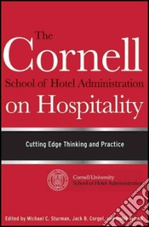 The Cornell School of Hotel Administration on Hospitality libro in lingua di Sturman Michael C. (EDT), Corgel Jack B. (EDT), Verma Rohit (EDT)