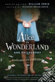 Alice in Wonderland and Philosophy libro in lingua di Davis Richard Brian (EDT)
