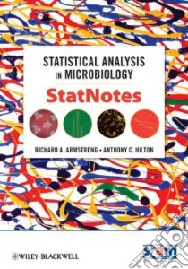 Statistical Analysis in Microbiology libro in lingua di Armstrong Richard A., Hilton Anthony C.