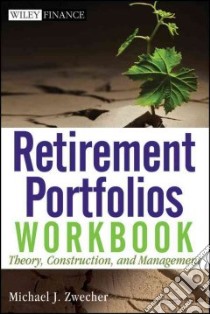 Retirement Portfolios Workbook libro in lingua di Zwecher Michael J.