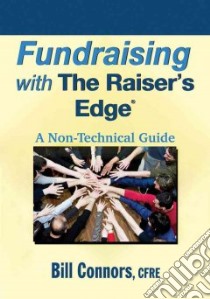 Fundraising With the Raisers Edge libro in lingua di Connors Bill