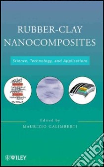 Rubber-Clay Nanocomposites libro in lingua di Galimberti Maurizio (EDT)