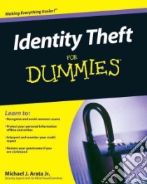 Identity Theft for Dummies libro in lingua di Arata Michael J. Jr.