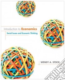 Introduction to Economics libro in lingua di Stock Wendy A.