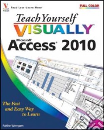 Teach Yourself Visually Access 2010 libro in lingua di Wempen Faithe, Lefevere Jody (EDT)