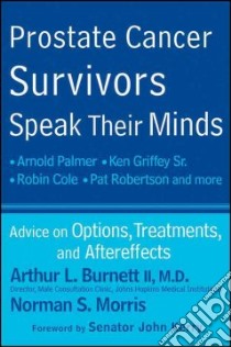 Prostate Cancer Survivors Speak Their Minds libro in lingua di Burnett Arthur, Morris Norman S.