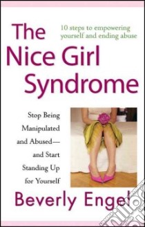 The Nice Girl Syndrome libro in lingua di Engel Beverly