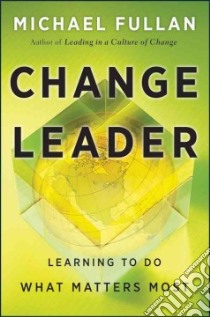 Change Leader libro in lingua di Fullan Michael