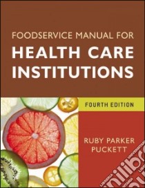 Foodservice Manual for Health Care Institutions libro in lingua di Puckett Ruby Parker, Norton L. Charnette (FRW)