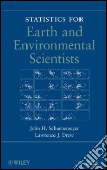 Statistics for Earth and Environmental Scientists libro in lingua di Schuenemeyer John H., Drew Lawrence J.