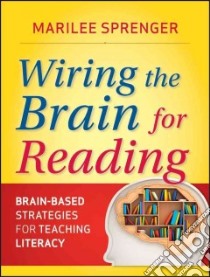 Wiring the Brain for Reading libro in lingua di Sprenger Marilee