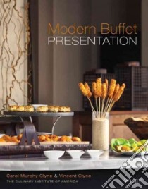 Modern Buffet Presentation libro in lingua di Clyne Carol Murphy, Clyne Vincent, Culinary Institute of America (COR)