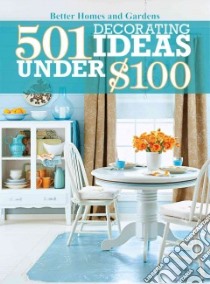 501 Decorating Ideas Under $100 libro in lingua di John Wiley & Sons (COR)