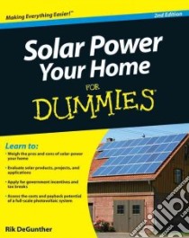 Solar Power Your Home for Dummies libro in lingua di Degunther Rik