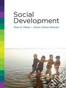 Social Development libro in lingua di Parke Ross D., Clarke-Stewart Alison