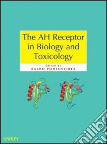 The Ah Receptor in Biology and Toxicology libro in lingua di Pohjanvirta Raimo (EDT)