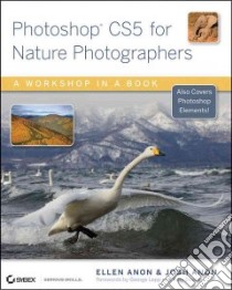 Photoshop CS5 for Nature Photographers libro in lingua di Anon Ellen, Anon Josh, Lepp George D. (FRW), Sweet Tony (FRW)
