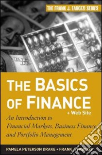 The Basics of Finance libro in lingua di Drake Pamela Peterson, Fabozzi Frank J.