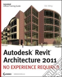 Autodesk Revit Architecture 2011 libro in lingua di Wing Eric