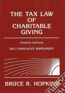 The Tax Law of Charitable Giving 2011 libro in lingua di Hopkins Bruce R.