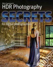 Rick Sammon's HDR Photography Secrets for Digital Photographers libro in lingua di Sammon Rick