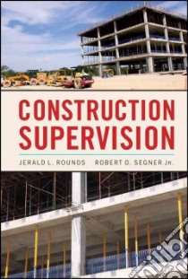 Construction Supervision libro in lingua di Rounds Jerald, Segner Robert