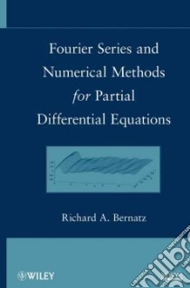 Fourier Series and Numerical Methods for Partial Differential Equations libro in lingua di Bernatz Richard A.