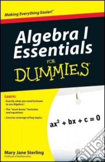 Algebra I Essentials for Dummies libro in lingua di Sterling Mary Jane