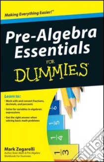Pre-Algebra Essentials for Dummies libro in lingua di Zegarelli Mark, Fanning Krista
